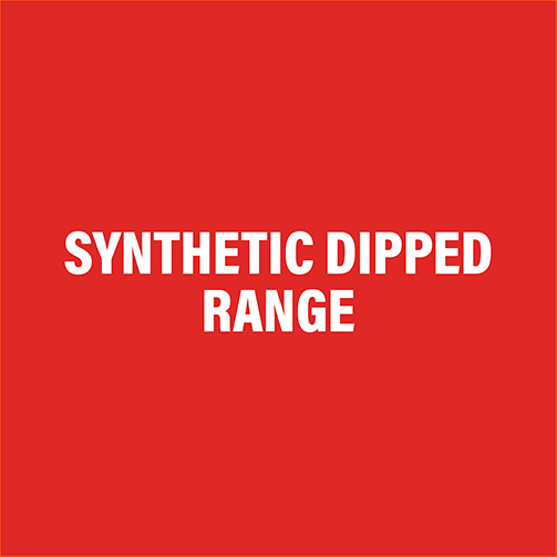 SYNTHETIC DIPPED RANGE